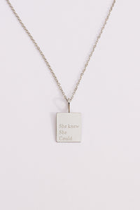 "She Knew She Could" Necklace